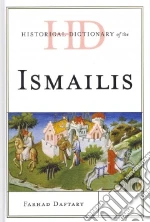 Historical Dictionary of the Ismailis
