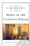 Historical Dictionary of Music of the Classical Period libro str