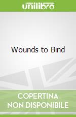 Wounds to Bind