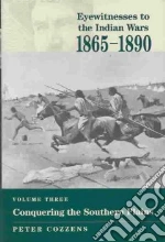 Eyewitnesses to the Indian Wars, 1865-1890