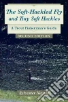 The Soft-Hackled Fly and Tiny Soft Hackles libro str