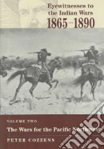 Eyewitnesses to the Indian Wars, 1865-1890