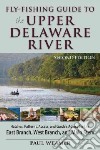 Fly-Fishing Guide to the Upper Delaware River libro str