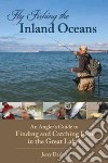 Fly Fishing the Inland Oceans libro str