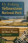 Fly Fishing Yellowstone National Park libro str