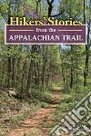 Hikers' Stories from the Appalachian Trail libro str