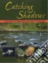 Catching Shadows libro str