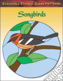 Songbirds libro in lingua di Stackpole Books (COR)