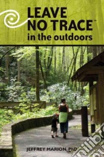 Leave No Trace in the Outdoors libro in lingua di Marion Jeffrey L. Ph.D