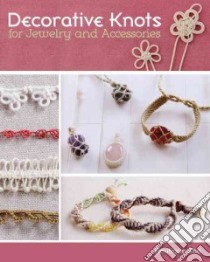 Decorative Knots for Jewelry and Accessories libro in lingua di Boutique-Sha (COR)