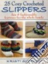 25 Cozy Crocheted Slippers libro str