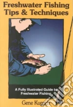 Freshwater Fishing Tips and Techniques