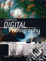 Complete Digital Photography