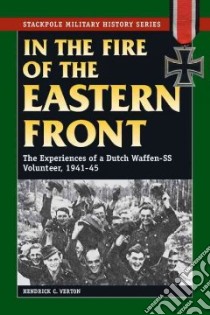 In the Fire of the Eastern Front libro in lingua di Verton Hendrick C., Toon-Thorn Hazel (TRN)