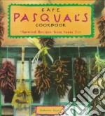 Cafe Pasqual's Cookbook libro str