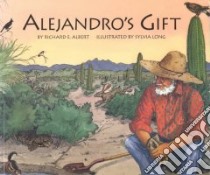 Alejandro's Gift libro in lingua di Albert Richard E., Long Sylvia (ILT)