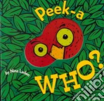 Peek-A-Who libro in lingua di Laden Nina