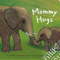 Mommy Hugs libro in lingua di Gutman Anne, Hallensleben Georg (ILT)