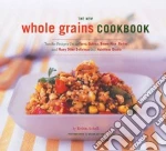 The New Whole Grains Cookbook