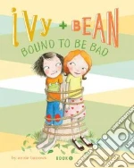Ivy + Bean Bound to Be Bad