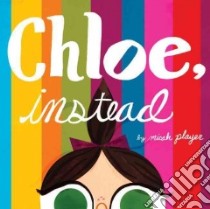 Chloe, Instead libro in lingua di Player Micah