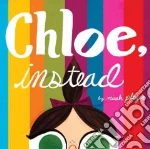 Chloe, Instead