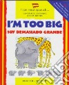 I'm Too Big/Soy Demasiado Grande libro str