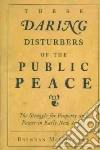 These Daring Disturbers of the Public Peace libro str