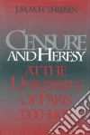 Censure and Heresy at the University of Paris 1200-1400 libro str