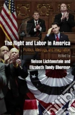 The Right and Labor in America