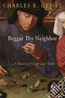 Beggar Thy Neighbor libro in lingua di Geisst Charles R.