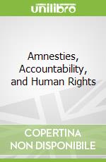 Amnesties, Accountability, and Human Rights
