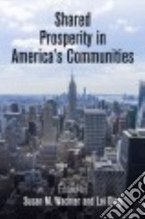 Shared Prosperity in America's Communities libro in lingua di Wachter Susan M. (EDT), Ding Lei (EDT)