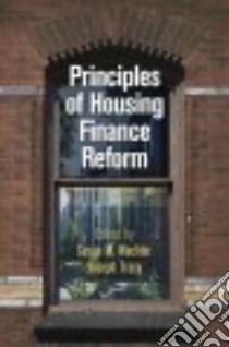 Principles of Housing Finance Reform libro in lingua di Wachter Susan M. (EDT), Tracy Joseph (EDT)