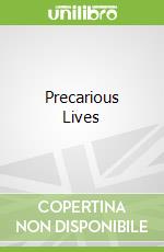 Precarious Lives