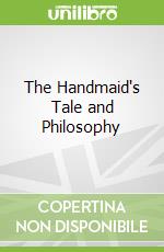 The Handmaid's Tale and Philosophy