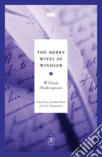 The Merry Wives of Windsor libro in lingua di Shakespeare William, Bate Jonathan (EDT), Rasmussen Eric (EDT), Bate Jonathan (INT)