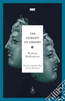 The Comedy of Errors libro in lingua di Shakespeare William, Bate Jonathan (EDT), Rasmussen Eric (EDT), Bate Jonathan (INT)