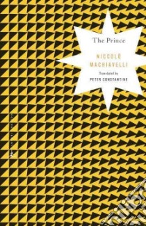 The Prince libro in lingua di Machiavelli Niccolo, Constantine Peter (TRN), Ascoli Albert Russell (INT)