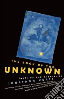 The Book of the Unknown libro in lingua di Keats Jonathon