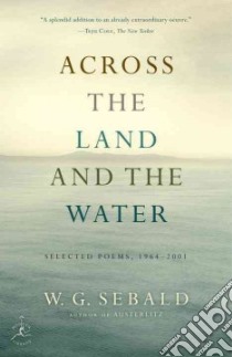 Across the Land and the Water libro in lingua di Sebald Winfried Georg, Galbraith Iain (TRN)