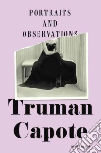 Portraits and Observations libro in lingua di Capote Truman
