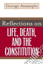 Reflections on Life, Death, and the Constitution