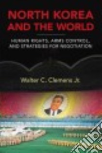 North Korea and the World libro in lingua di Clemens Walter C. Jr.