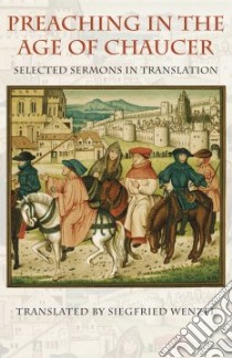 Preaching in the Age of Chaucer libro in lingua di Wenzel Siegfried (TRN)