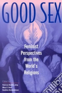 Good Sex libro in lingua di Jung Patricia Beattie (EDT), Hunt Mary E. (EDT), Balakrishnan Radhika (EDT)