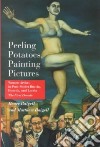 Peeling Potatoes, Painting Pictures libro str