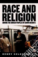 Race And Religion Among the Chosen Peoples of Crown Heights