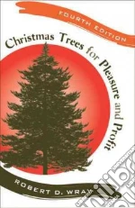 Christmas Trees for Pleasure and Profit