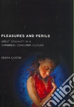 Pleasures and Perils